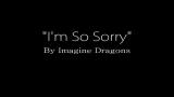 Free Video Music Imagine Dragons - I'm So Sorry (Lyrics) Terbaru di zLagu.Net