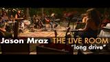 Video Lagu Jason Mraz - "Long Drive" (Live from The Mranch) Terbaik 2021