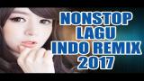 Video Lagu Lagu Indo Remix Nonstop 2017 Rugi Gak Dengerin Enak Banget Terbaru