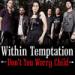 Download mp3 Within Temptation -Don´t You Worry Child (Swedish House Mafia cover) terbaru