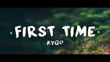 Video Musik Kygo - First Time (Lyrics) feat. Ellie Goulding Terbaru