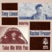 Download lagu gratis Tony Lionni Feat Rachel Fraser "Take Me With You" from the album out now terbaru di zLagu.Net