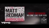 Download Video Matt Redman - No One Like Our God (Live/Lyrics And Chords) Music Terbaru - zLagu.Net