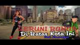 Download Lagu SERUNI BAHAR feat. Zoerampal - DI BATAS KOTA INI - Official Lyrics Video Musik di zLagu.Net