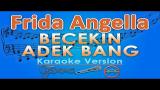 Music Video Frida Angella - B.A.B. Becekin Adek Bang KOPLO (Karaoke Lirik Tanpa Vokal) by GMusic