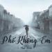 Free Download  lagu mp3 Phố Không Em - Thai Dinh terbaru di zLagu.Net