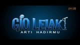 Lagu Video Gio Lelaki - Arti Hadirmu (Official Lyric Video) di zLagu.Net