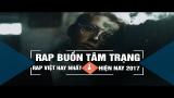Music Video Rap Buồn Tâm Trạng Nghe Mà Muốn Khóc Hay Nhất 2017 | Rap Việt Hot Nhất Tháng 04 2017 (P01) Terbaru - zLagu.Net