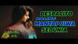 Free Video Music DJ DESPACITO PALING MANTAP JIWA SEDUNIA | FULL BASSBEAT Terbaru