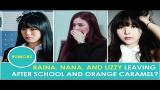 Video Lagu Music Is Raina, Nana, and Lizzy leaving After School and Orange Caramel? Terbaik di zLagu.Net