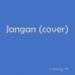 Music Aziz Harun - Jangan (cover) mp3 Gratis