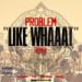 Download mp3 lagu Like Whaaat (Remix) - Problem feat. Wiz Khalifa, Chris Brown, Tyga, and Master P terbaik di zLagu.Net