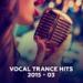 Gudang lagu Vocal Trance Hits 2015-03 [OUT NOW] gratis