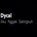 Download lagu Dycal - Aku Nggak Selingkuh (Official Audio Lyrics)