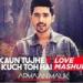 Download mp3 Kaun Tujhy - Kuch to Hai | Love Mashup by Armaan Malik gratis