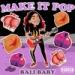 Download mp3 Bali Baby - MAKE IT POP gratis di zLagu.Net