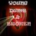 Download musik YOUNG, DUMB, AND BROKEN mp3 - zLagu.Net