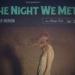 Download music the_night_we_met.mp3 terbaik