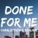 Download lagu Charlie Puth feat. Kehlani - Done For Me (Charlie Lane Remix) mp3 Terbaru di zLagu.Net