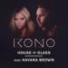 Free Download lagu KONO Feat. Havana Brown - House Of Glass