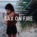 "Sax On Fire" | Melodic Saxophone Deep House Summer Mix lagu mp3 Terbaik
