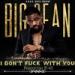 Download lagu mp3 Terbaru Big Sean Feat. E 40 - I Don't Fuck With You (Stableton Quick Booty) Free DL