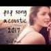 Download Musik Mp3 Best Acoustic Song Cover 2017 Pop Song Acoustic Playlist 2017 terbaik Gratis