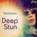 Download lagu terbaru Deep Stun - DJ Tatiana gratis di zLagu.Net