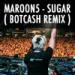 Free Download mp3 Maroon5 - Sugar ( BOTCASH remix )[ FREE DOWNLOAD ]