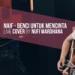 Download lagu terbaru Naif - Benci Untuk Mencinta ( Cover By Nufi Wardhana ) mp3