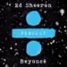 Ed Sheeran & Beyoncé - Perfect Duet (JulySeventh Remix) lagu mp3 Terbaru