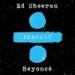 Musik Ed Sheeran & Beyoncé - Perfect Duet (Beat Boosted) terbaru