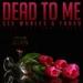 Download mp3 Terbaru Sex Whales & Fraxo - Dead To Me (feat. Lox Chatterbox) - zLagu.Net