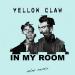 Download Yellow Claw & DJ Mustard feat Ty Dolla Sign & Tyga - In My Room (MLNR remix) mp3