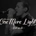 Download lagu terbaru Goodbye Chester Bennington - One More Light (COVER) mp3 gratis