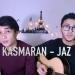 Lagu JAZ - KASMARAN (Original Cover By Sura Ft Dika) terbaru