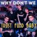 Download lagu Trust Fund Baby - WHY DON'T WE mp3 baru