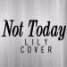 Download lagu Not Today - Imagine Dragons (from the movie "Me Before You") - Lily Cover mp3 baru