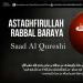 Download lagu terbaru Astaghfirullah Rabbal Baraya soothing -by Saad Al Qureshi gratis