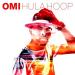 Download lagu terbaru Hula Hoop (Alex D Remix) [MELBOURNE BOUNCE] - OMI mp3 Free di zLagu.Net