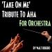 Free Download lagu Aha 'Take On Me' For Orchestra terbaru