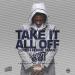 Rich Gang Tha Tour Part 1 - Take It All Off Lagu Terbaik