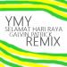Download Gudang lagu mp3 YMY - Selamat Hari Raya (Galvin Patrick Remix)