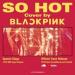 Download music BLACKPINK - SO HOT - Official Track terbaik - zLagu.Net