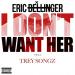 Music Eric Bellinger - I Dont Want Her Feat. Trey Songz mp3 Terbaik