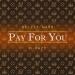 Pay For You (ft. G-Eazy) Lagu Free