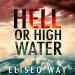 Download music Eliseo Way - Hell Or High Water terbaik - zLagu.Net