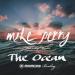 Download lagu Mike Perry Ft. Shy Martin - The Ocean (Max Moore Bootleg) gratis di zLagu.Net