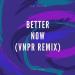 Lagu gratis Post Malone - Better now (VNPR Remix) mp3