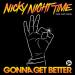 Download music NICKY NIGHT TIME - GONNA GET BETTER (PETE TONG BBC RADIO 1 RIP) mp3 Terbaik